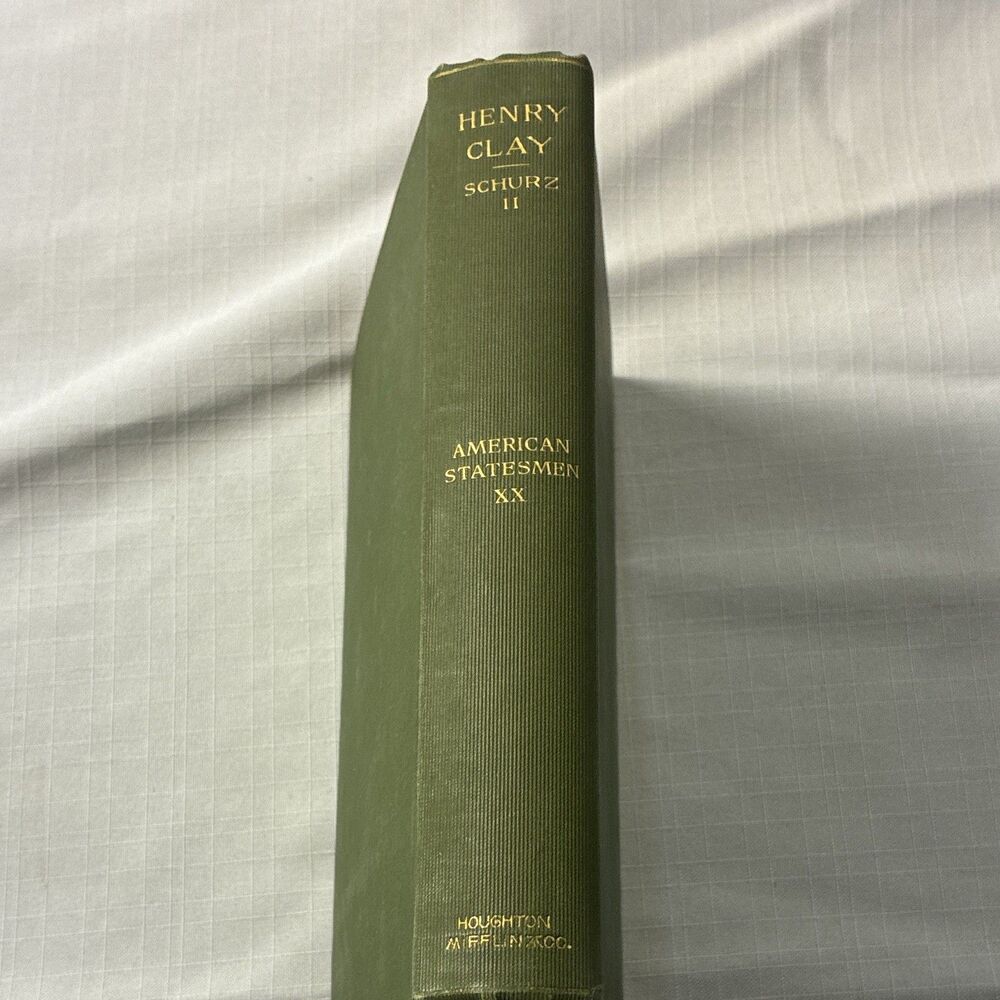 Carl Schurz Henry Clay Vol. II American Statesmen XX Standard Library HC 1899
